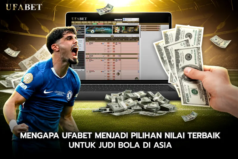 Mengapa UFABET Menjadi Pilihan Nilai Terbaik untuk judi bola di Asia