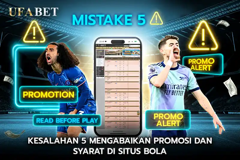 Kesalahan 5 Mengabaikan Promosi dan Syarat di situs bola