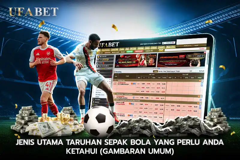 Jenis Utama taruhan bola yang Harus Diketahui Setiap Pemain