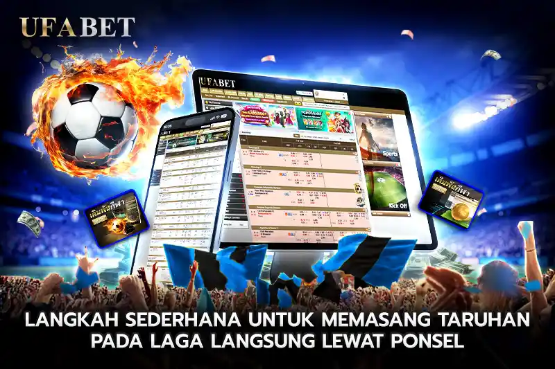 Langkah Mudah Taruhan Bola Live lewat Ponsel