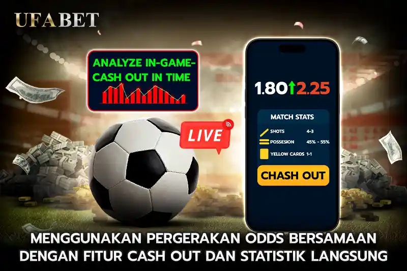 Menggunakan Pergerakan Odds dengan Cash Out dan Statistik langsung