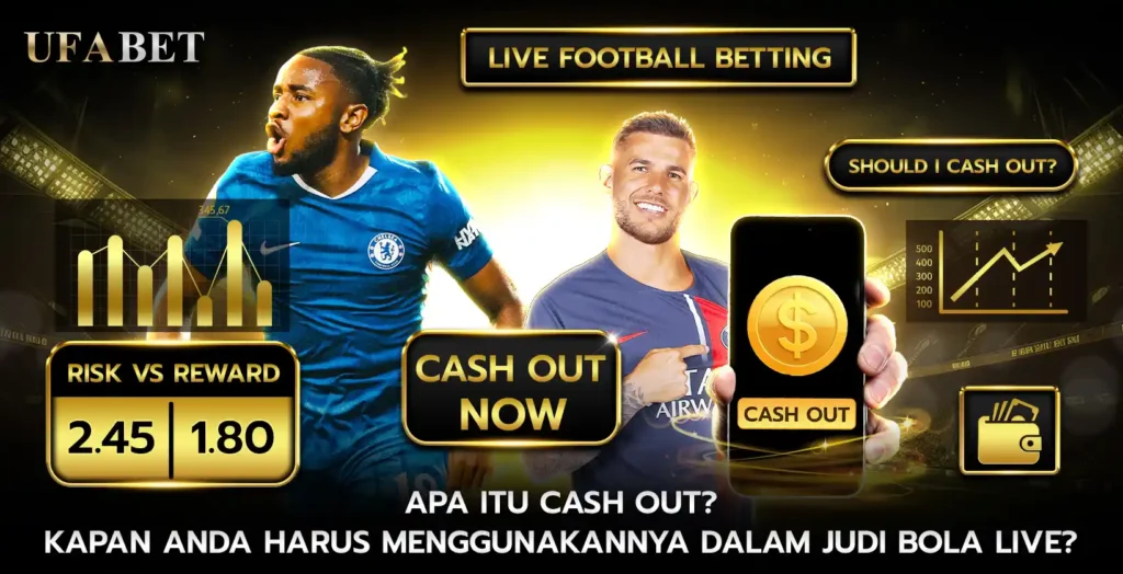 Apa Itu Cash Out Kapan Anda Harus Menggunakannya dalam bola jalan online