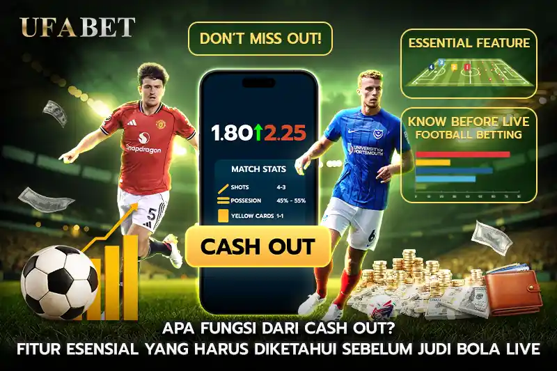 Apa Fungsi Cash Out Ketahui Sebelum bola jalan online