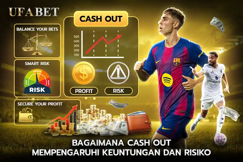 Bagaimana Cash Out Mempengaruhi Keuntungan dan Risiko