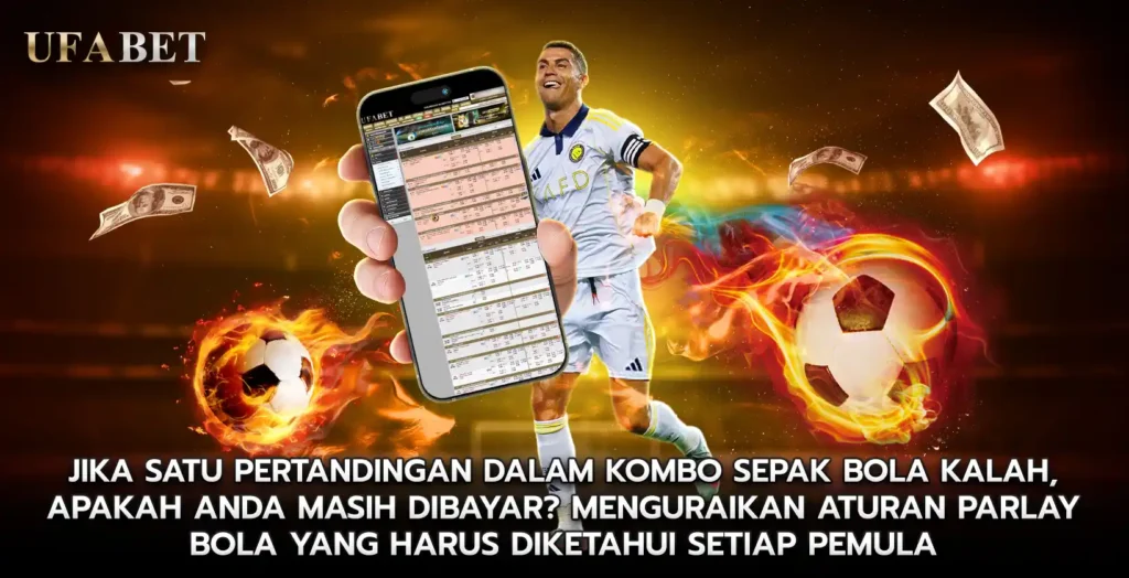 Jika Satu Laga Kalah di Parlay Bola Apakah Tetap Dibayar