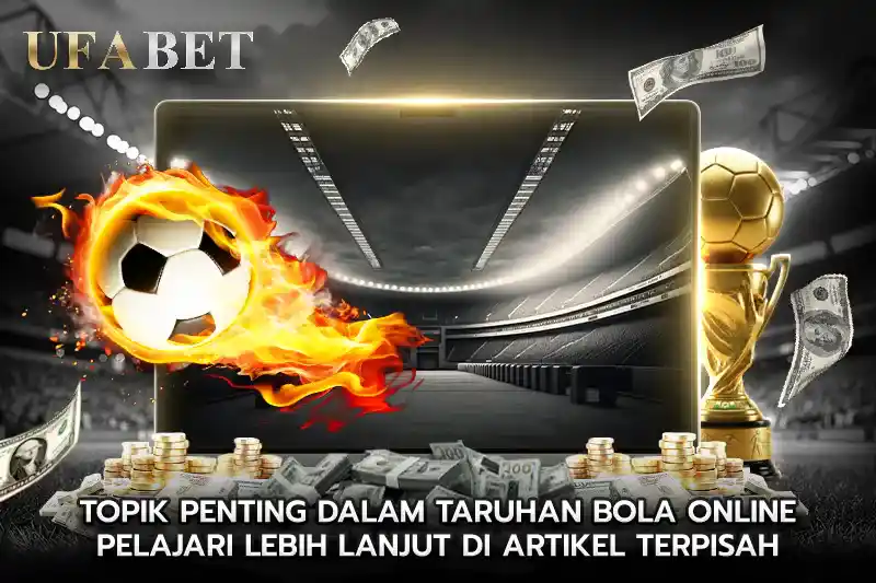 Topik Penting yang Harus Dipahami dalam Judi Bola Online