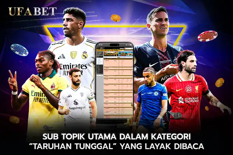 Sub Topik Utama dalam Kategori Taruhan Tunggal yang Layak Dibaca