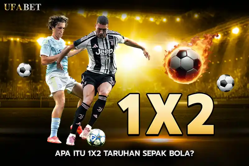Apa itu 1X2 taruhan sepak bola