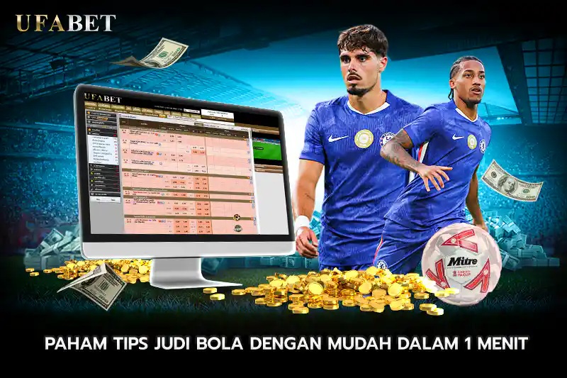 Paham Tips Judi Bola dengan Mudah dalam 1 Menit