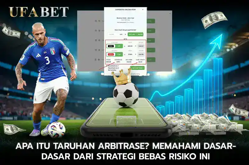 Apa Itu Taruhan Arbitrase Memahami Dasar Dasar dari Strategi Bebas Risiko Ini