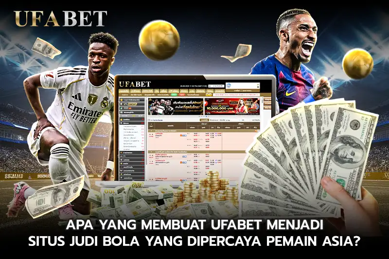 Apa yang membuat UFABET menjadi situs judi bola yang dipercaya oleh pemain Asia